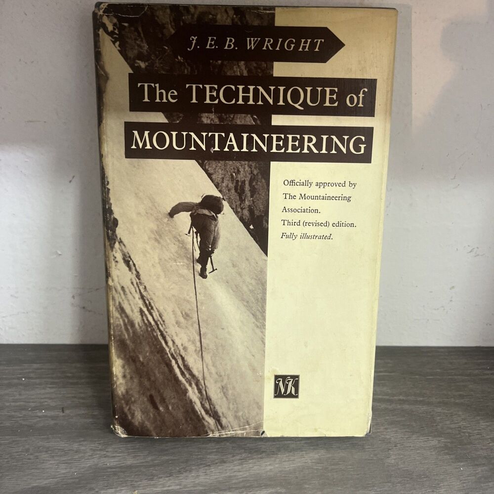 The Technique of Mountaineering, A Handbook (J. E. B. Wright - 1964) (ID:35016)